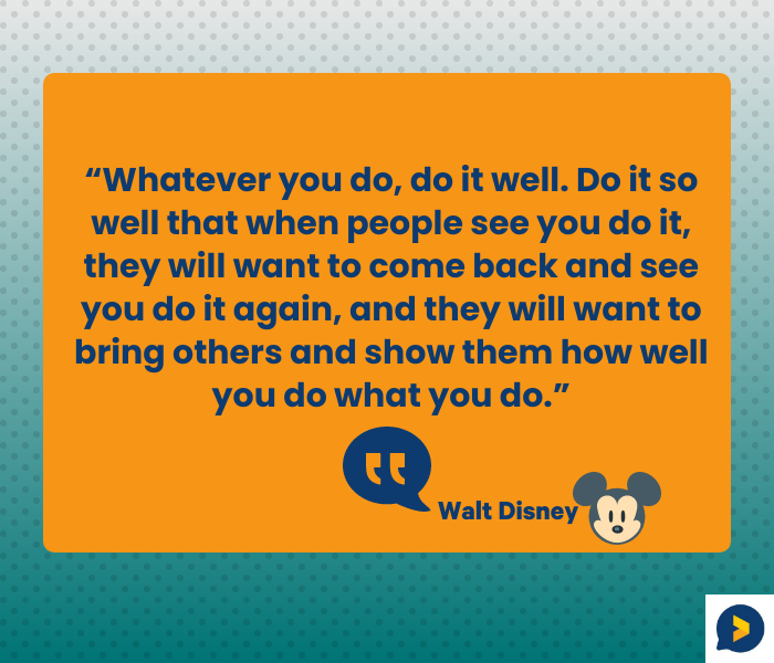 customer loyalty quote by walt disney