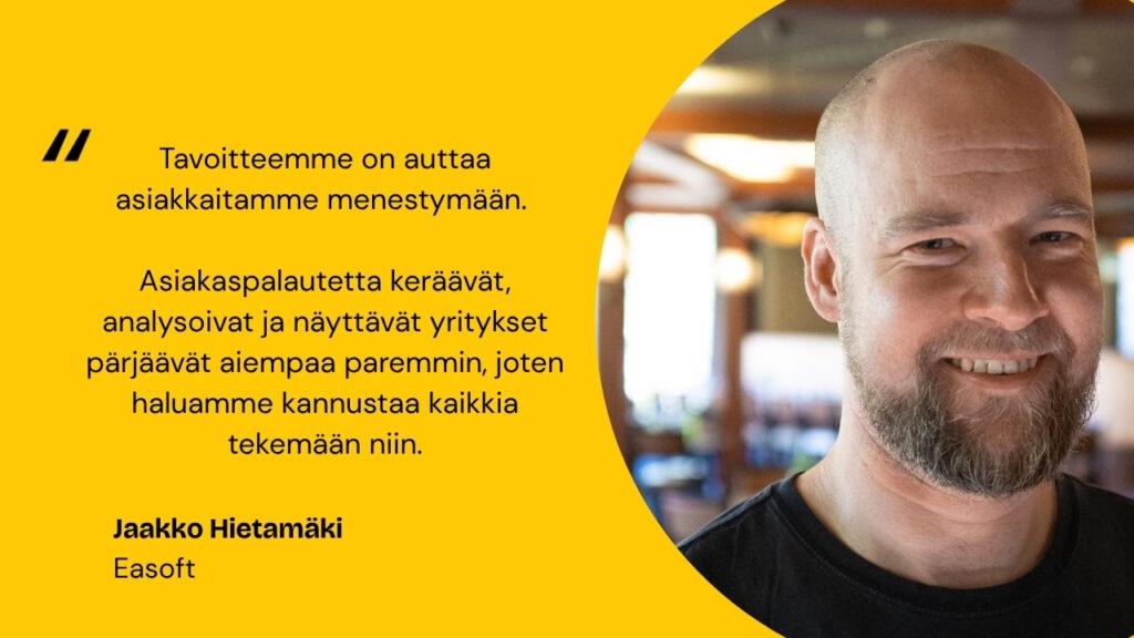 Asiakaspalautetta keräävät, analysoivat ja näyttävät yritykset pärjäävät aiempaa paremmin, joten haluamme kannustaa kaikkia tekemään niin.