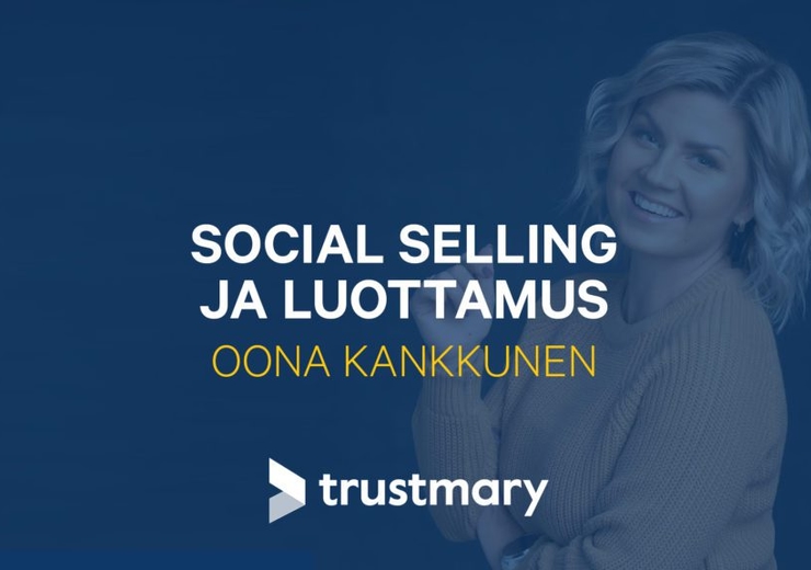 Social selling ja luottamus - Oona Kankkunen