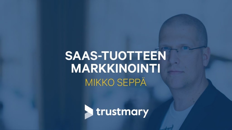 SaaS-Tuotteen Markkinointi - Mikko Seppä