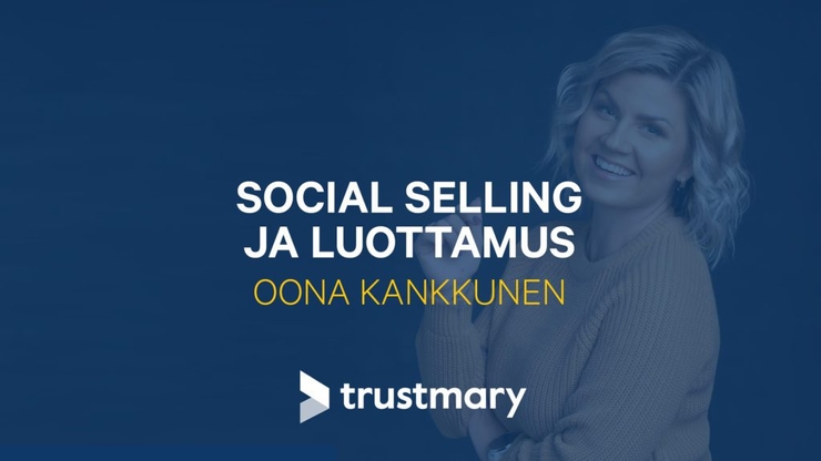 Social selling ja luottamus - Oona Kankkunen
