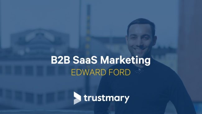 B2B SaaS -markkinointi – Edward Ford