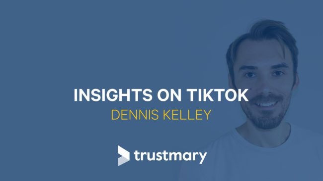 Insights on TikTok – Dennis Kelley
